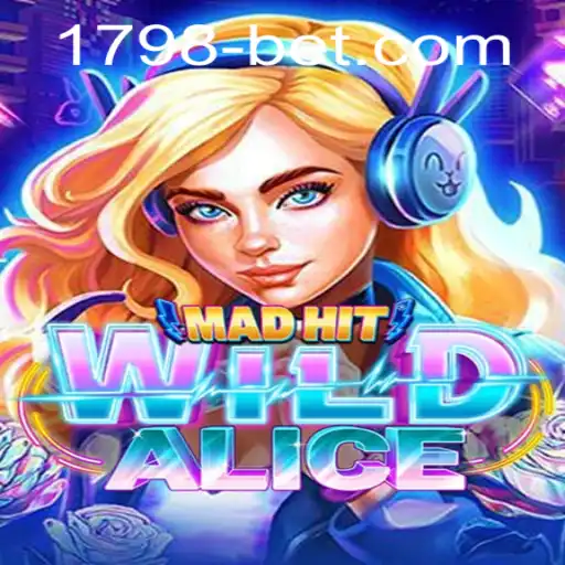 MadHitWildAlice: Descubra o Fascinante Jogo de Estratégia de 1798bet.com